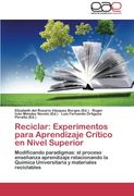 Reciclar: Experimentos Para Aprendizaje Critico En Nivel Superior