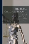 The Texas Criminal Reports: Cases Argued and Adjudged in the Court of Criminal Appeals of the State of Texas ...; Volume 32 (en Inglés)