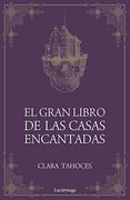 El Gran Libro de las Casas Encantadas (Enigmas y Conspiraciones)