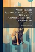 ausf hrliche beschreibung von der dermahlig grassirenden rind-vieh-seuche... (en Inglés)