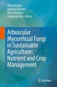 Arbuscular Mycorrhizal Fungi in Sustainable Agriculture: Nutrient and Crop Management: Nutrient and Crop Management (en Inglés)
