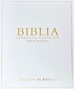 Biblia Completa Ilustrada Para Niños - Edición de Regalo (the Illustrated Children's Bible - Special Gift Edition)