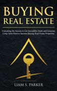 Buying Real Estate: Unlocking the Secrets to get Incredible Deals and Generate Long-Term Passive Income Buying Real Estate Properties (en Inglés)