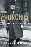 Churchill: The Prophetic Statesman (en Inglés)