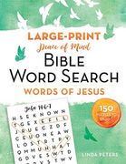 Peace of Mind Bible Word Search: Words of Jesus: 150 Puzzles to Enjoy! 