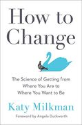 How to Change: The Science of Getting From Where you are to Where you Want to be (en Inglés)