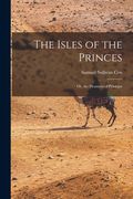 The Isles of the Princes: Or, the Pleasures of Prinkipo (en Inglés)