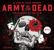 Army of the Dead: A Film by Zack Snyder: The Making of the Film (en Inglés)