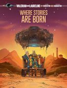 Where Stories are Born (Valerian & Laureline) (en Inglés)