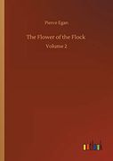 The Flower of the Flock: Volume 2 (en Inglés)