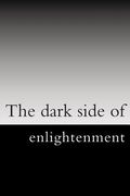 The dark side of enlightenment (en Inglés)