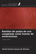Residuo de pulpa de uva congelada como fuente de antocianinas. Cultivar Isabel (in Spanish)