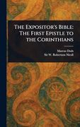 The Expositor's Bible: The First Epistle to the Corinthians (en Inglés)