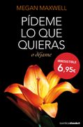 Pídeme lo que Quieras o Déjame - Megan Maxwell - Booket