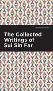 Collected Writings of sui sin far (en Inglés)