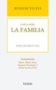 Benedicto xvi Habla Sobre la Familia