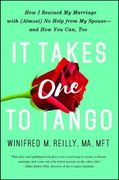 It Takes one to Tango: How i Rescued my Marriage With (Almost) no Help From my Spouse--And how you Can, too (en Inglés)