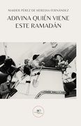 Adivina Quien Viene Este Ramadan. (in Spanish)