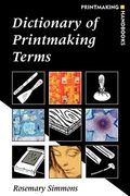 Dictionary of Printmaking Terms (Printmaking Handbooks) (en Inglés)