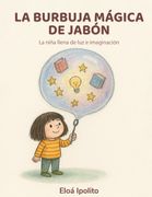 La burbuja mágica de jabón. La niña llena de luz y imaginación