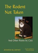 The Rodent not Taken: And Other Poems by Cats