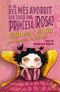 Hi ha res més Avorrit que Ésser una Princesa Rosa? El Llibret i la Guia per Muntar la Funció (en Catalán)