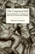 The Corporeal Self: Allegories of the Body in Melville and Hawthorne (en Inglés)