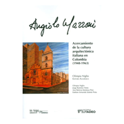 Angiolo Mazzoni: Acercamiento de la Cultura Arquitectónica Italiana en Colombia (1948-1963)
