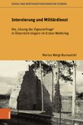 Internierung Und Militardienst: Die 'Losung Der Zigeunerfrage' in Osterreich-Ungarn Im Ersten Weltkrieg (en Alemán)