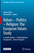 Values - Politics - Religion: The European Values Study: In-Depth Analysis - Interdisciplinary Perspectives - Future Prospects