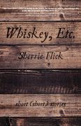 Whiskey, Etc.: Short (Short) Stories (en Inglés)