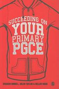 Succeeding on Your Primary PGCE