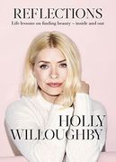 Reflections: The Sunday Times Bestselling Book of Life Lessons From Superstar Presenter Holly Willoughby (en Inglés)