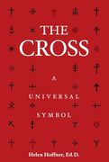 The Cross: A Universal Symbol (en Inglés)
