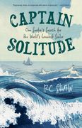 Captain Solitude: One Surfer's Search for the World's Greatest Sailor (en Inglés)