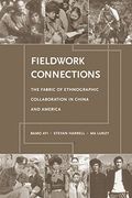Fieldwork Connections: The Fabric of Ethnographic Collaboration in China and America (en Anglais)