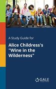 A Study Guide for Alice Childress's "Wine in the Wilderness" (en Inglés)