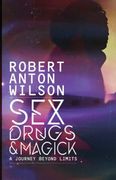 Sex, Drugs & Magick - a Journey Beyond Limits (en Inglés)