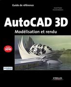 Autocad 3D 2010: Modélisation et rendu (en Francés)