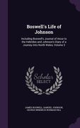 Boswell's Life of Johnson: Including Boswell's Journal of Atour to the Hebrides and Johnson's Diary of a Journey Into North Wales, Volume 3 (en Inglés)