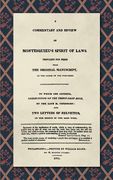 A Commentary and Review of Montesquieu's Spirit of Laws, Prepared For Press From the Original Manuscript in the Hands of the Publisher (1811): To Whic (en Inglés)