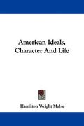american ideals, character and life (en Inglés)