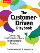 The Customer-Driven Playbook: Converting Customer Feedback into Successful Products (en Inglés)