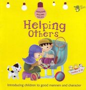 Helping Others: Good Manners and Character (Akhlaaq Building Series) (en Inglés)