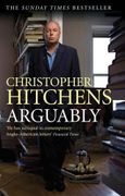 Arguably. Christopher Hitchens - Hitchens, Christopher - Atlantic