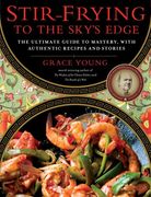 stir-frying to the sky´s edge,the ultimate guide to mastery, with authentic recipes and stories