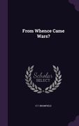 From Whence Came Wars? (en Inglés)
