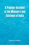 A Popular Account of the Manners and Customs of India (en Inglés)