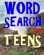 Word Search for Teens: 300 Challenging & Educational Themed Puzzles 