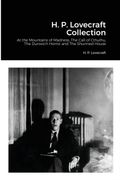 H. P. Lovecraft Collection: At the Mountains of Madness, the Call of Cthulhu, the Dunwich Horror and the Shunned House 
